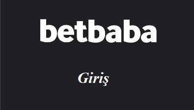 Betbaba34 Hızlı Giriş - Betbaba 34 Yeni Giriş Adresi