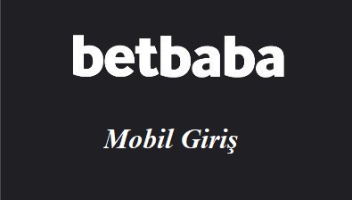Betbaba Mobil Giriş