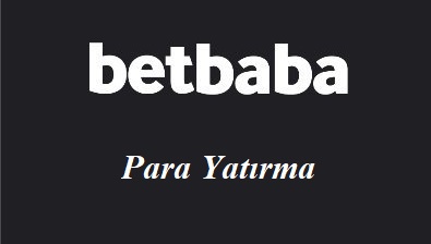 Betbaba Para Yatırma
