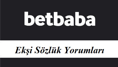 Betbaba Ekşi Sözlük Yorumları