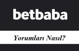 Betbaba Yorumları Nasıl?