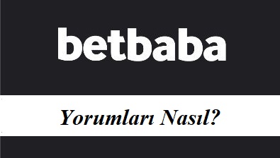 Betbaba Yorumları Nasıl?