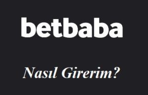 Betbaba Nasıl Girerim?
