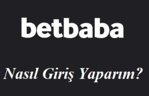 Betbaba Nasıl Giriş Yaparım?