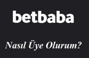 Betbaba Nasıl Üye Olurum?