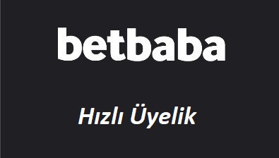 Betbaba Hızlı Üyelik