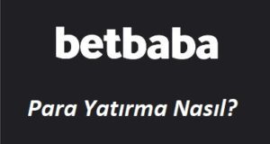 Betbaba Para Yatırma Nasıl