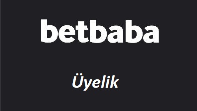 Betbaba Üyelik