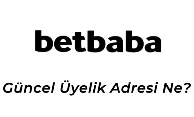 betbaba Güncel Üyelik Adresi Ne