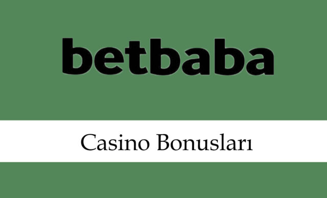 betbabacasinobonusu