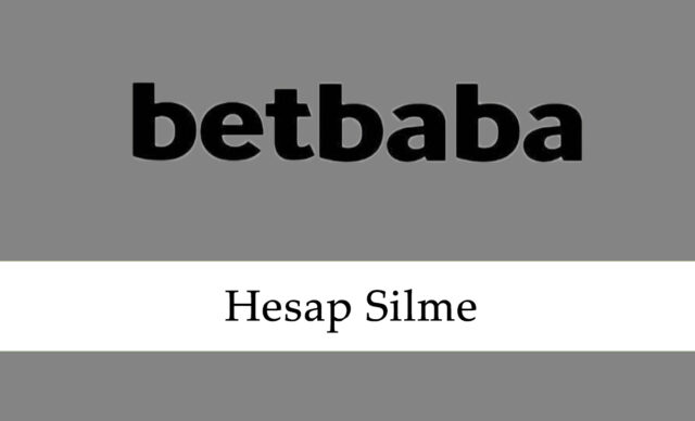 Betbaba Hesap Silme