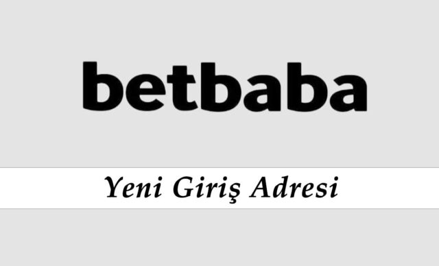 Betbaba2 Yeni Giriş - Betbaba Hızlı Giriş - Betbaba 2