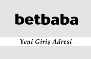 Betbaba4 Giriş - Betbaba Son Giriş Adresi - Betbaba 4