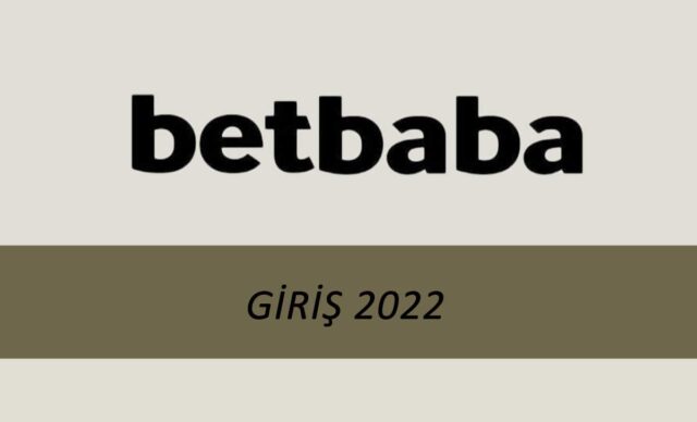 Betbaba Giriş 2022 
