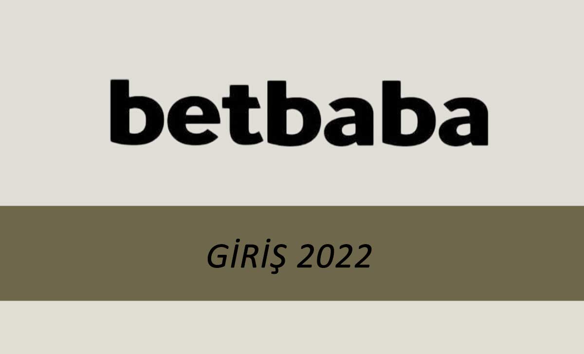 Betbaba Giriş 2022 