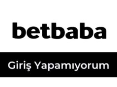 Betbaba Giriş Yapamıyorum