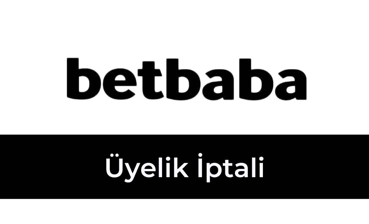 Betbaba Üyelik İptali