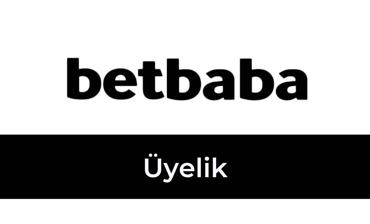 Betbaba Üyelik