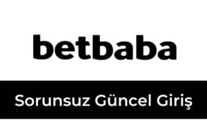 Betbaba Sorunsuz Güncel Giriş